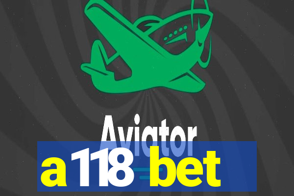 a118 bet